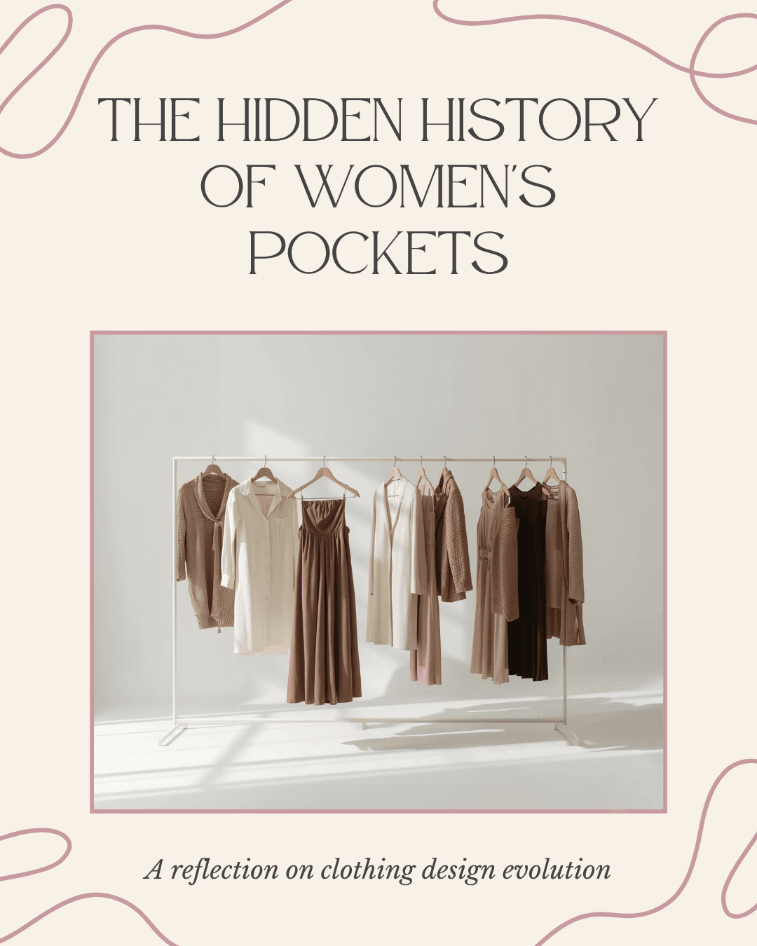 Editorial cover image titled 'The Hidden History of Women's Pockets', featuring a styled rack of dresses in cream, blush, and charcoal tones.